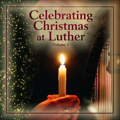 Celebrating Christmas At Luther Vol. 1